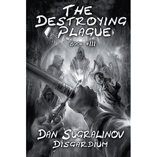 The Destroying Plague (Disgardium Book #3): LitRPG Series - Paperback - 