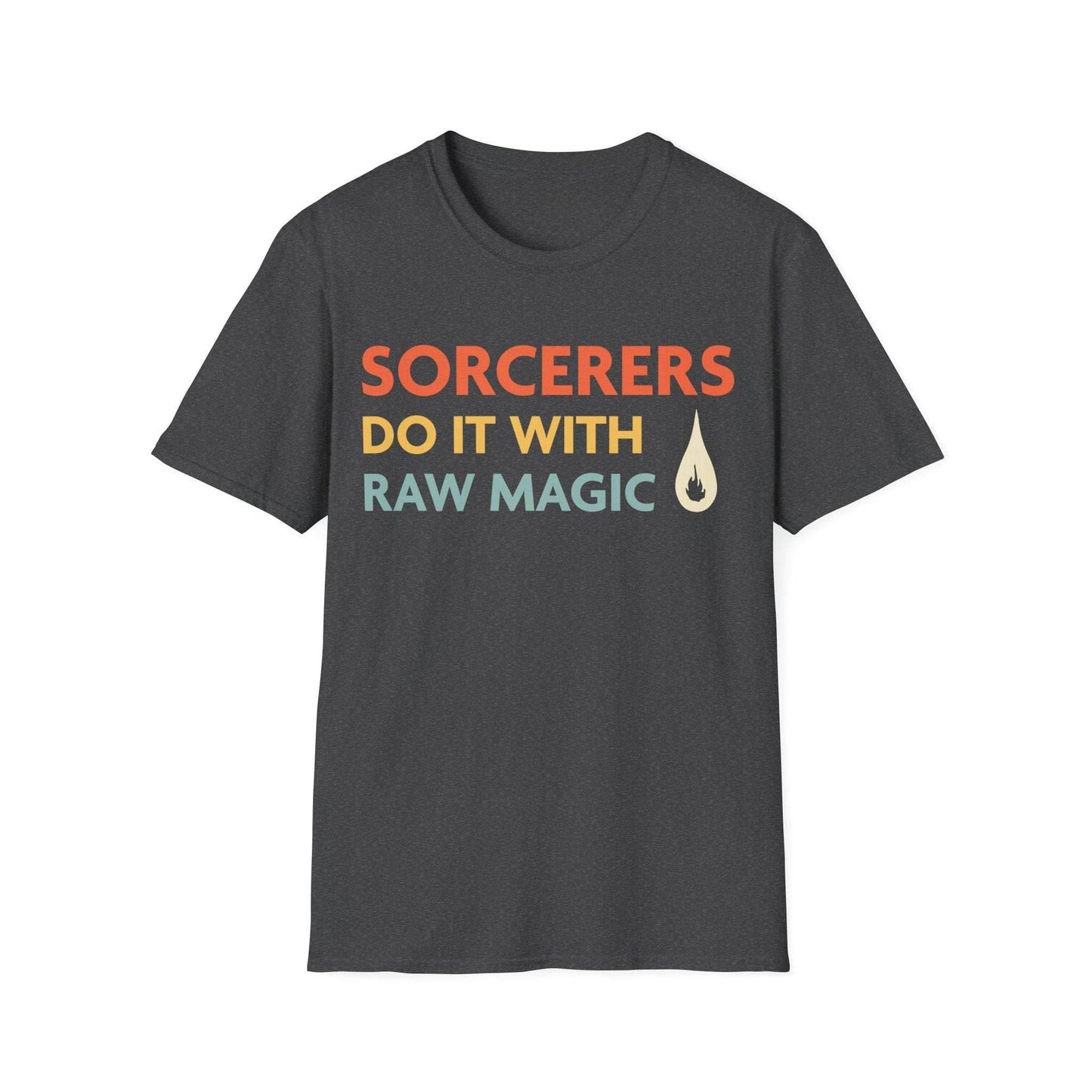 DnD Sorcerers Do It With Raw Magic Shirt - Dark Heather / S