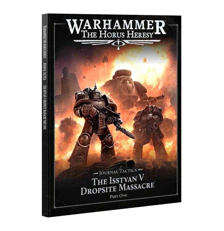 Warhammer: The Horus Heresy - Journal Tactica - The Isstvan V Dropsite Massacre Part One - 
