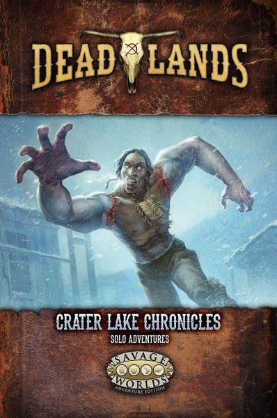 Deadlands: Crater Lake Chronicles - 