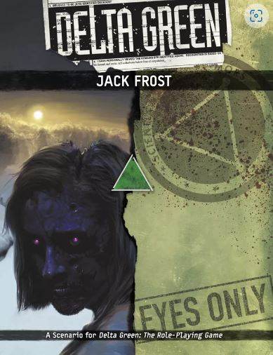 Delta Green: Jack Frost - 
