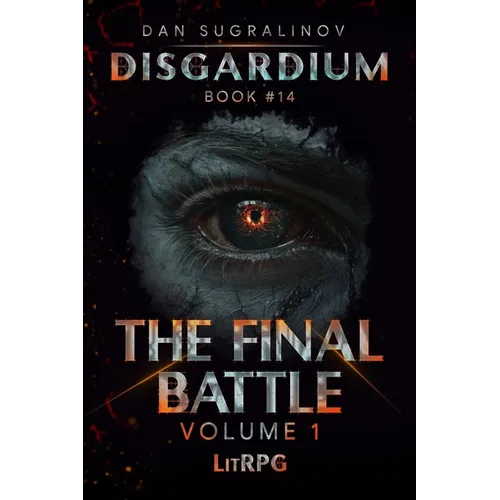 The Final Battle Volume 1 (Disgardium Book #14): LitRPG Series