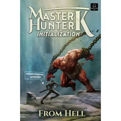 Initialization: A LitRPG Adventure (Master Hunter K, Book 1)