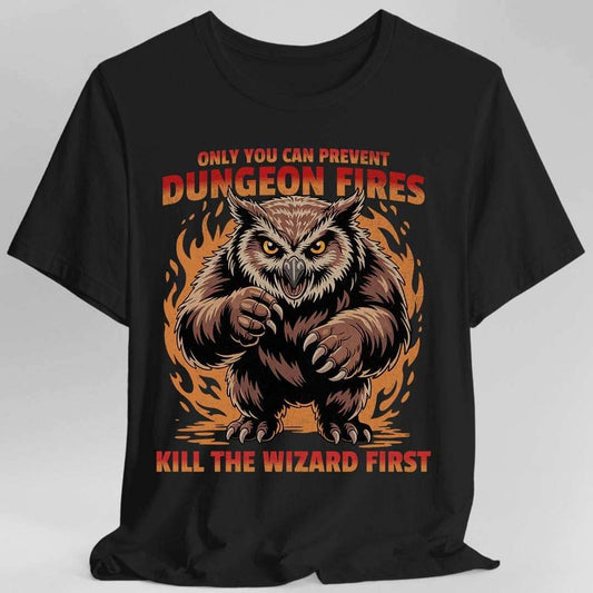 Only You Can Prevent Dungeon Fires Funny D&D T-shirt - Black / S