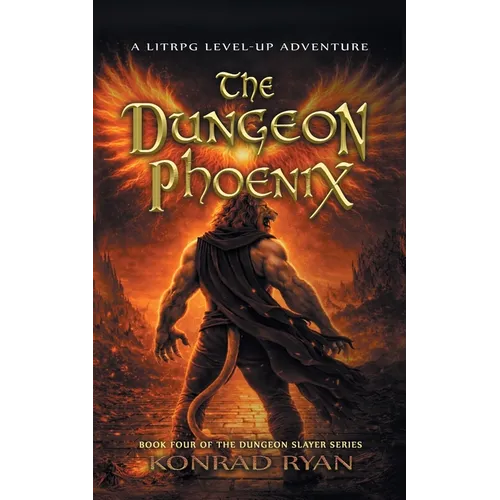 The Dungeon Phoenix: A LitRPG Level-Up Adventure