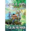 A Cat and His Human (League of Losers Book #1): LitRPG Series
