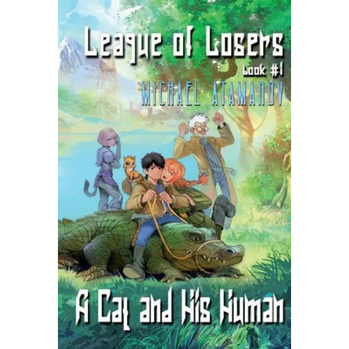 A Cat and His Human (League of Losers Book #1): LitRPG Series