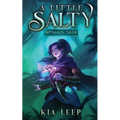 A Little Salty: A Poison and Potions Isekai LitRPG