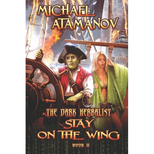 Stay on the Wing (The Dark Herbalist Book #2): LitRPG series