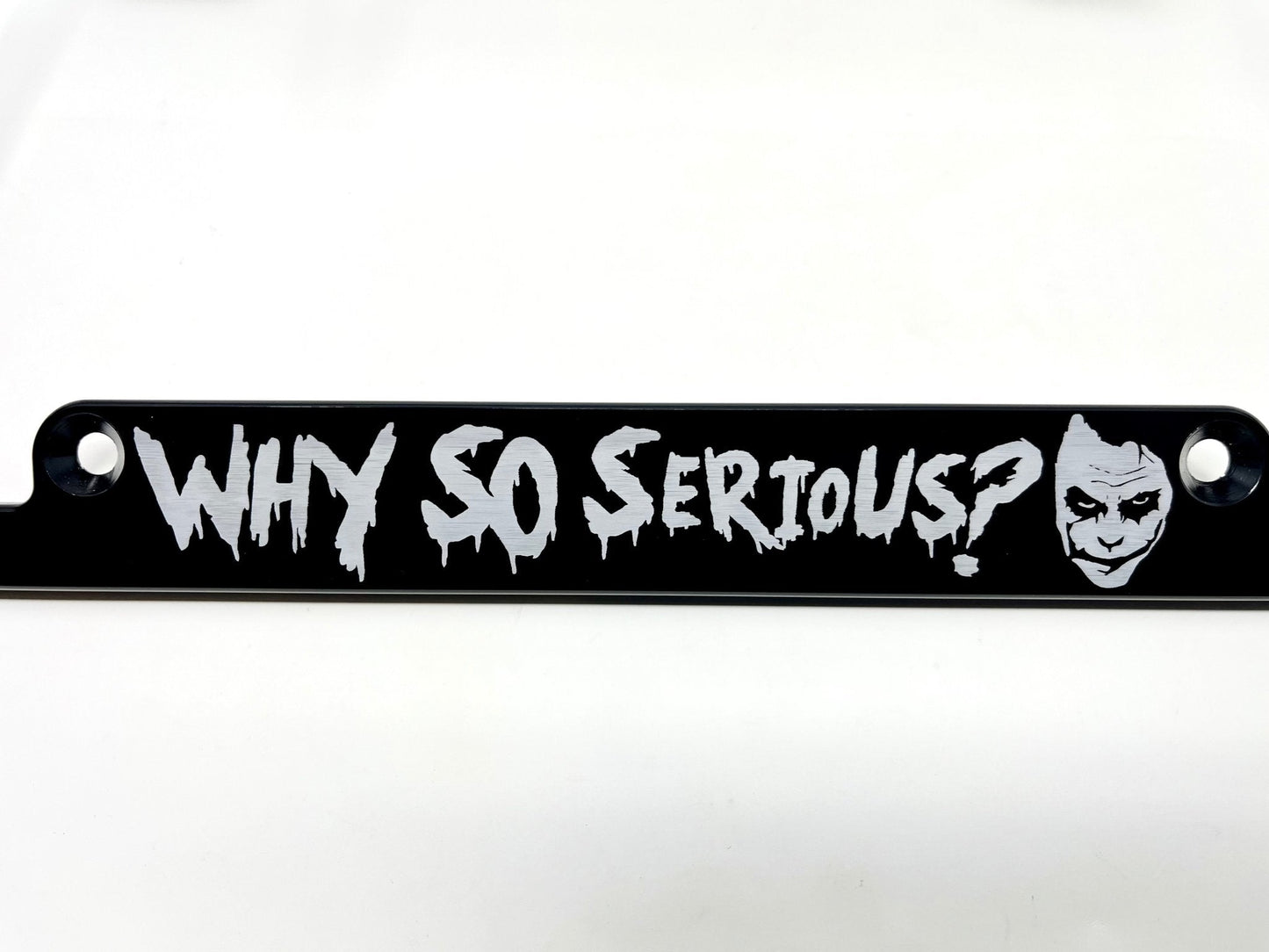 Why So Serious Billet Aluminum License Plate Frame