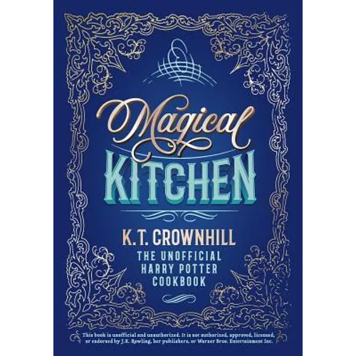 Magical Kitchen: The Unofficial Harry Potter Cookbook