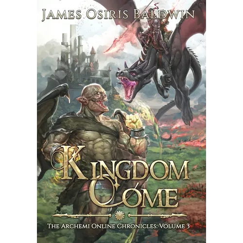Kingdom Come: A LitRPG Dragonrider Adventure