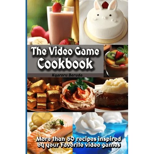 The Video Game Cookbook: More than 50 cooking recipes inspired by your favorite video games! - Paperback - 